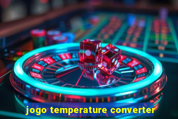 jogo temperature converter
